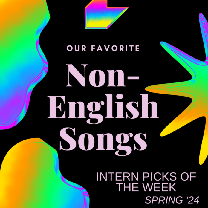 Intern Picks of the Week - Non-English Songs