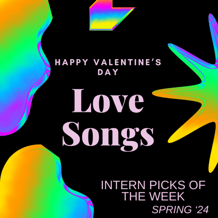 Intern Picks of the Week- Love Songs