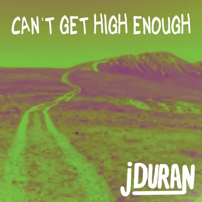 J Duran Can't Get High Enough