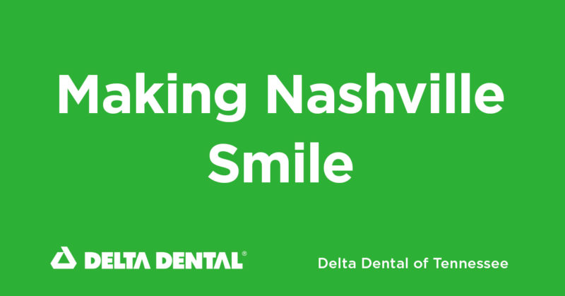 Delta Dental Making Nashville Smile
